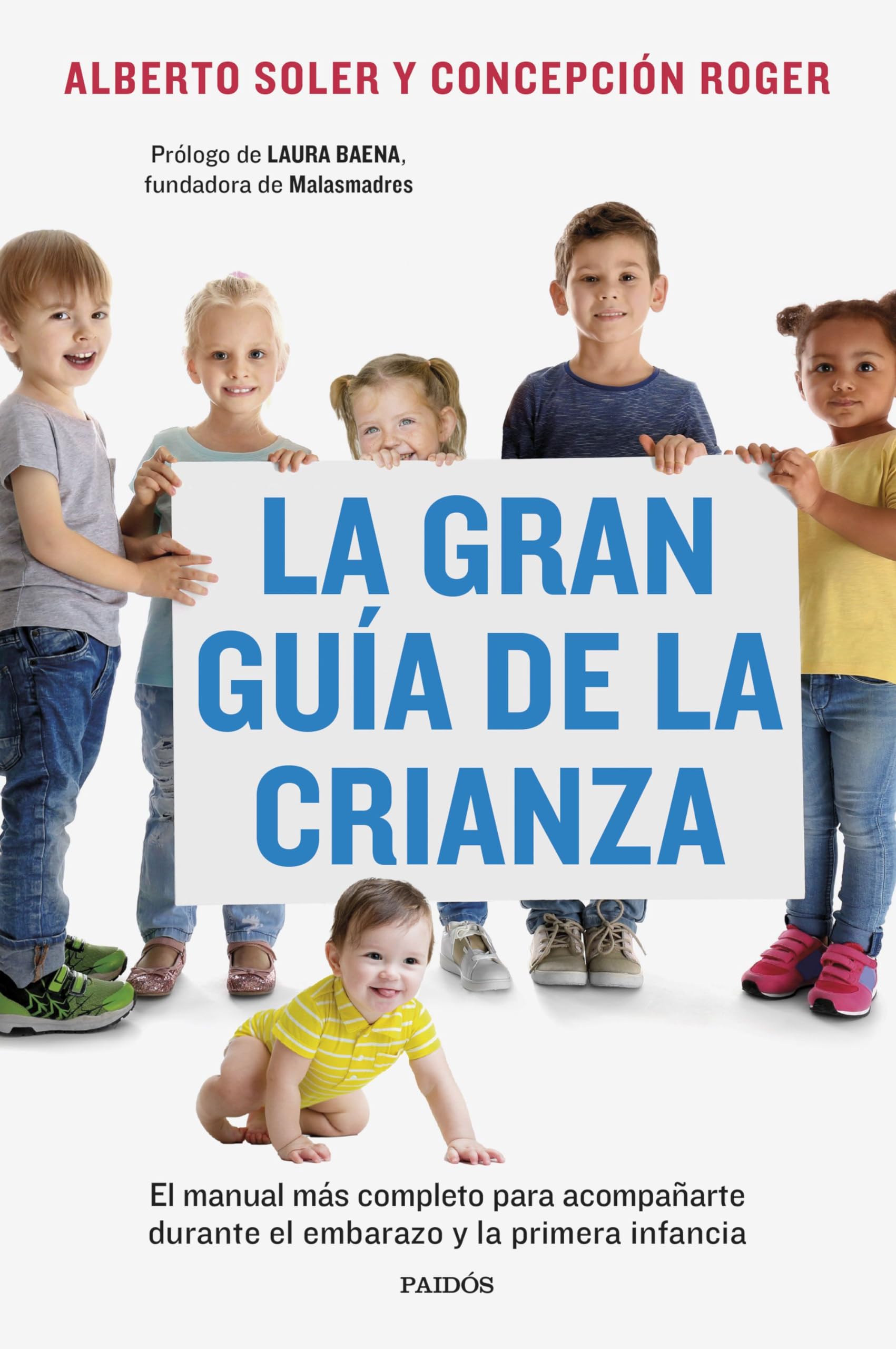 Libro: La gran guía de la crianza: El manual más completo para acompañarte durante el embarazo y la primera infancia (Divulgación)