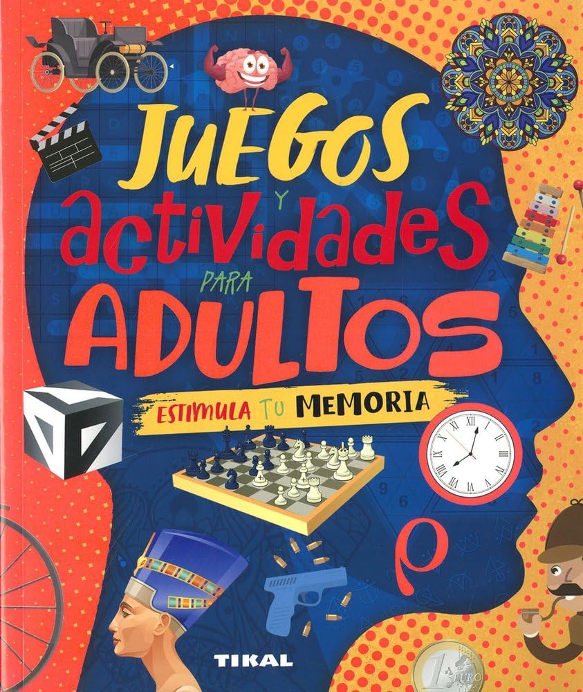 Libro: JUEGOS Y ACTIVIDADES PARA ADULTOS ESTIMULA TU MEMORIA