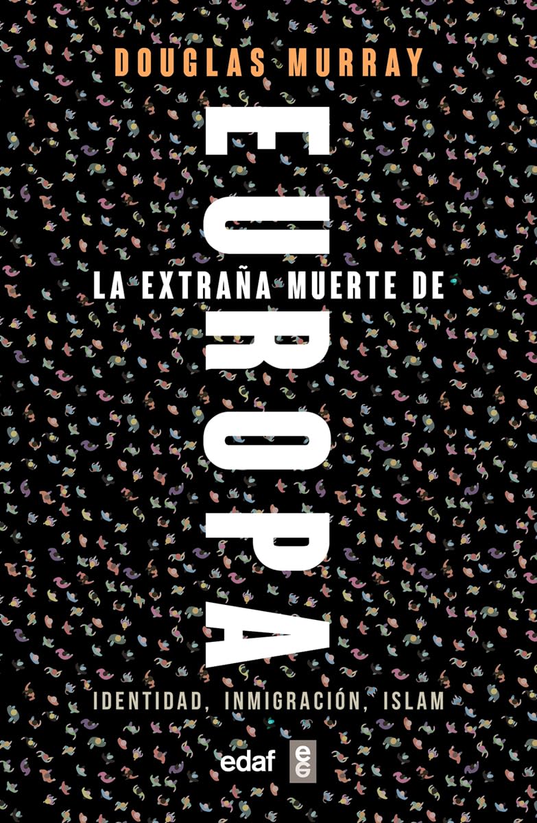 Libro: La extraña Muerte De Europa: Identidad, Inmigración, Islam (Edaf Ensayo)