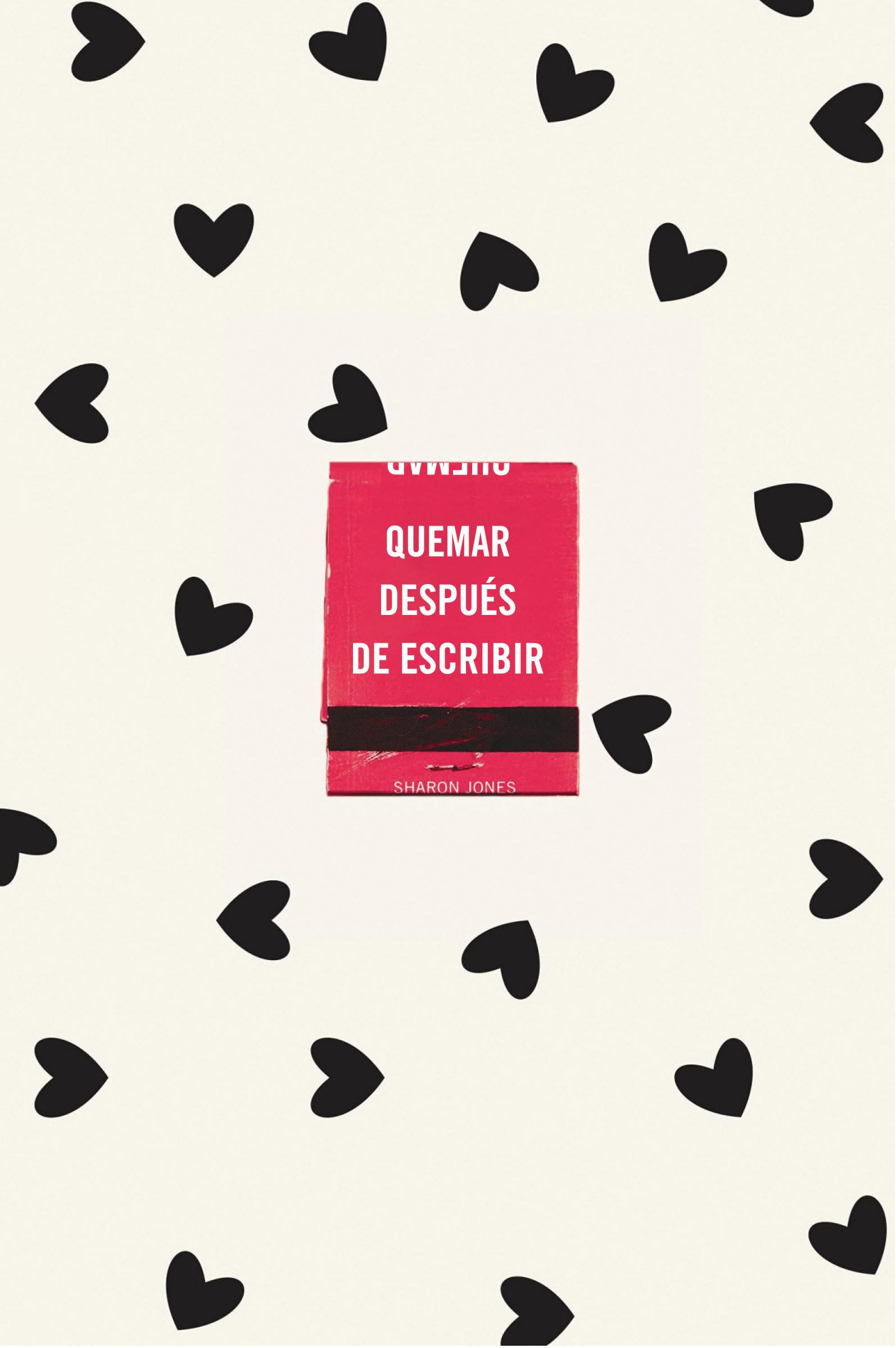 Libro: Quemar después de escribir (Edición Oficial Corazones) / Burn After Writing (Hearts) (Spanish Edition)