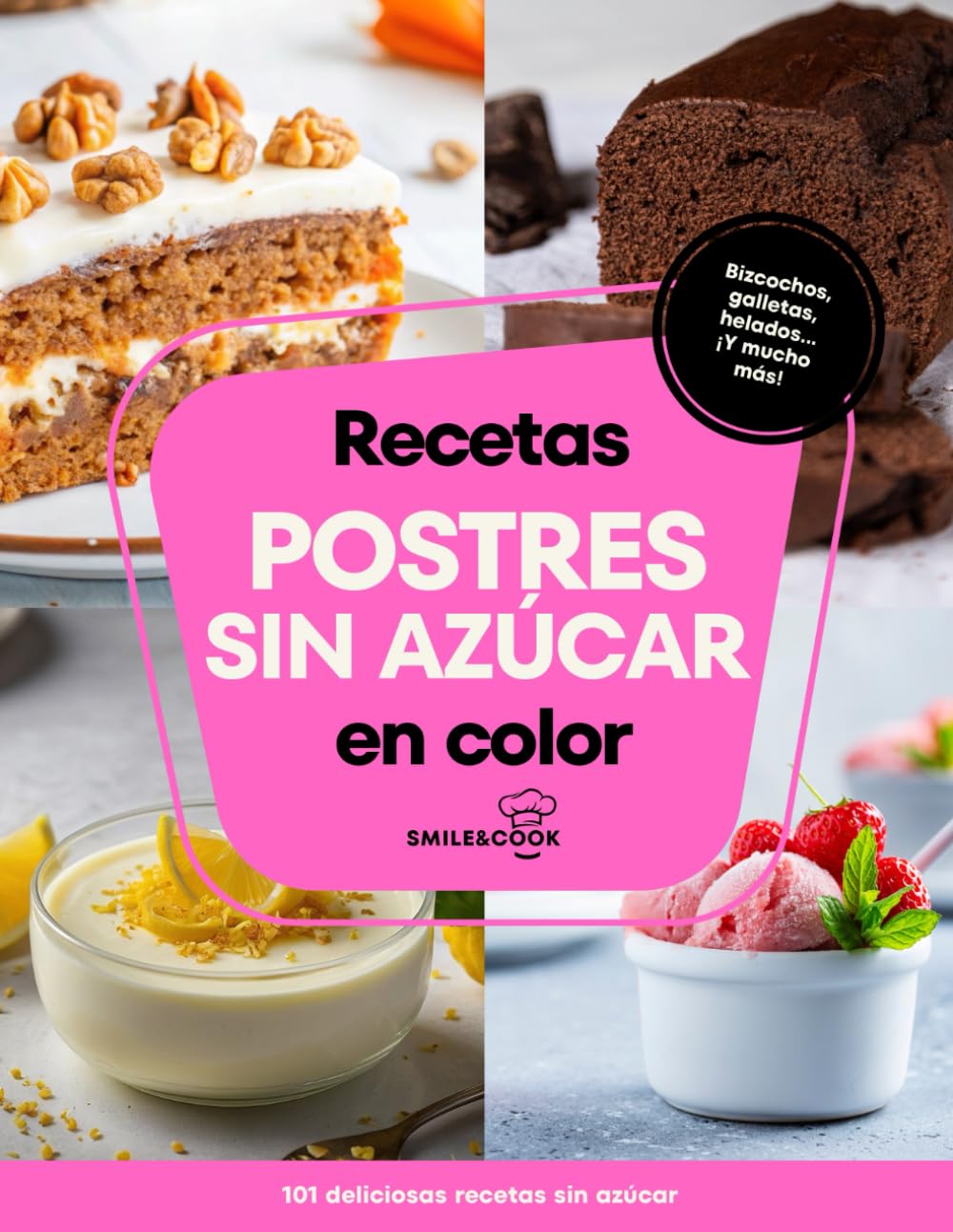 Libro: Recetas de postres sin azúcar: 101 deliciosas recetas sin azúcar. Con índice ilustrado y fotografías en color.