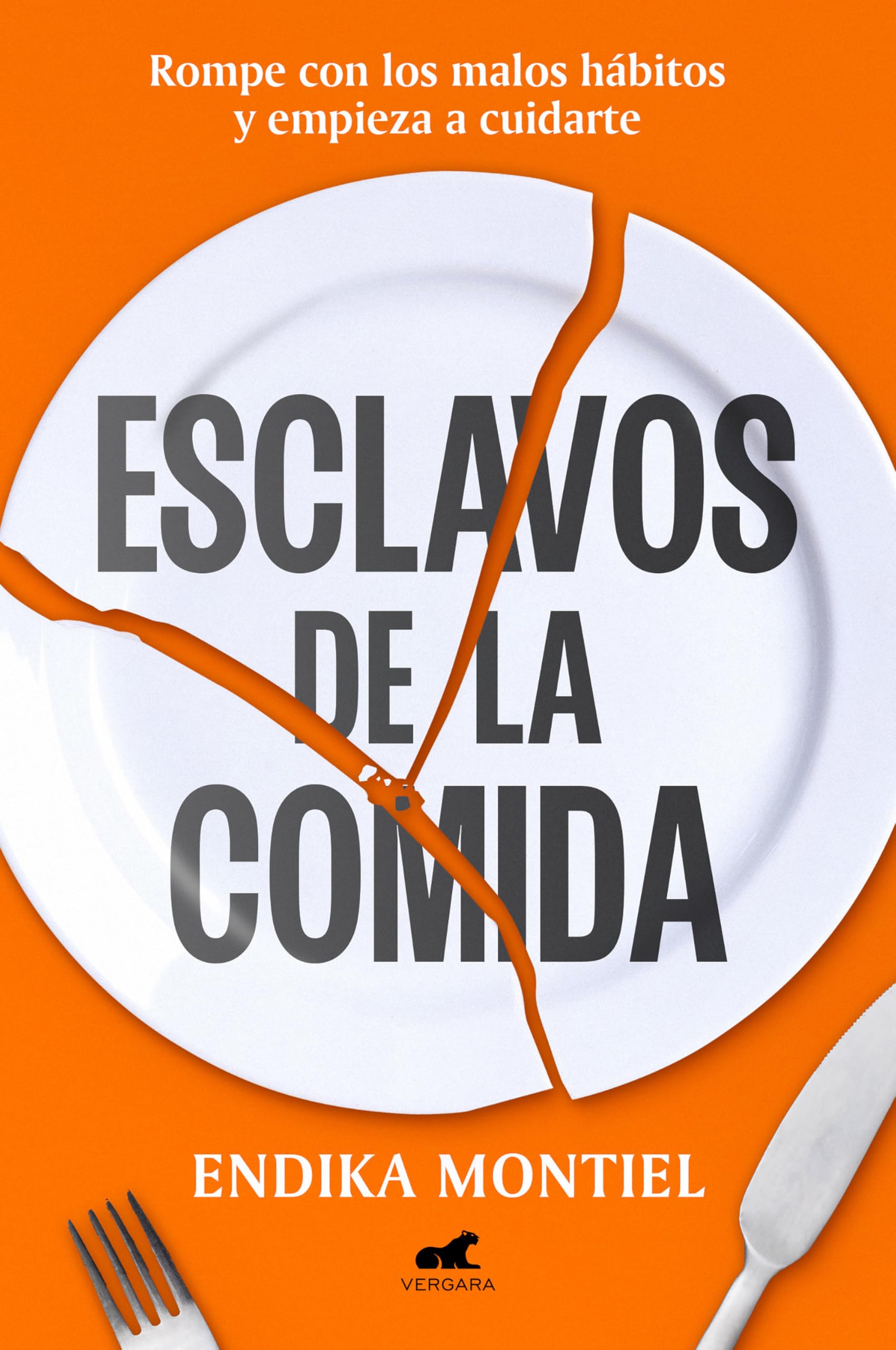 Libro: Esclavos de la comida: Rompe con los malos hábitos y empieza a cuidarte (Vergara)