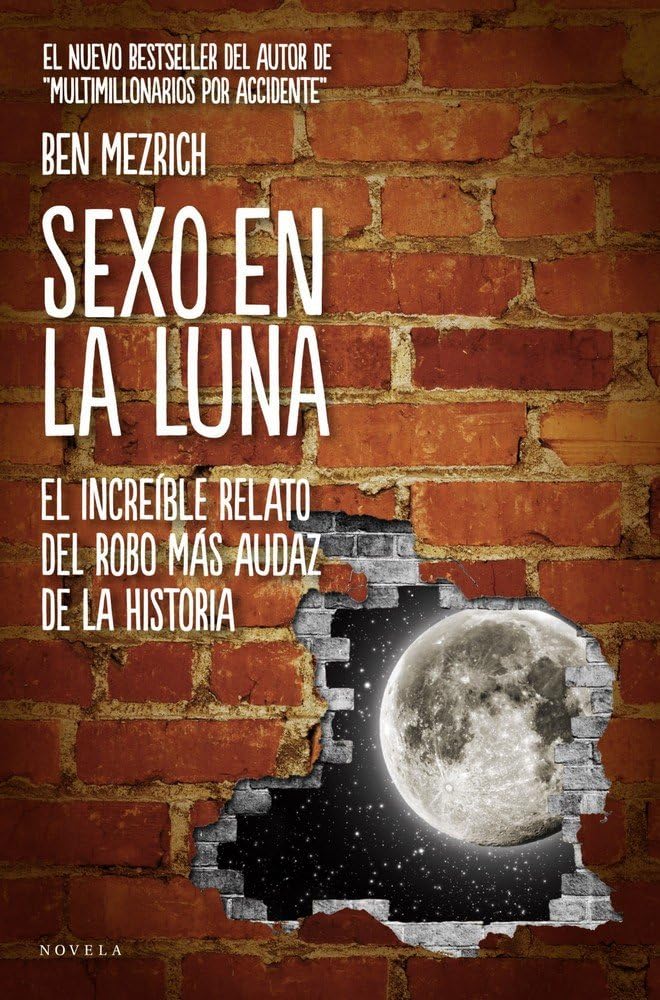 Libro: Sexo en la luna: El increíble relato del robo más audaz de la historia