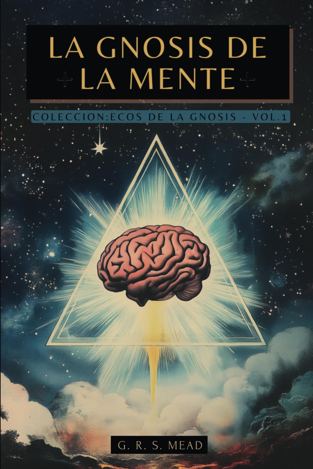 Libro: La Gnosis de la Mente: Las enseñanzas ocultas sobre la Mente, el Alma y la realización divina + Colección Ecos de la Gnosis Vol. I - Libros Gnósticos (Spanish Edition)
