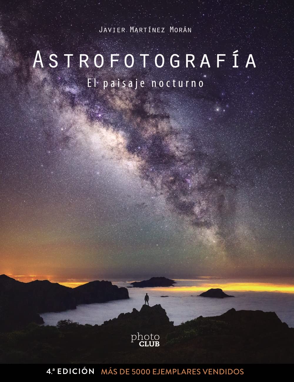 Libro: Astrofotografía. El paisaje nocturno (PHOTOCLUB)