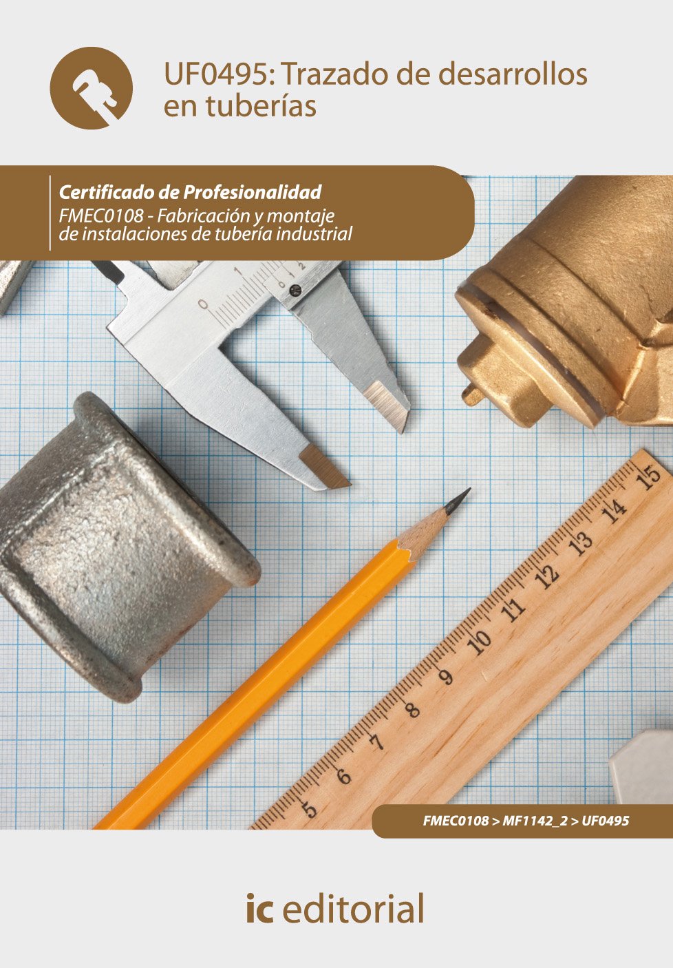Libro: Trazado de desarrollos en tuberías. FMEC0108 - Fabricación y montaje de instalaciones de tubería industrial