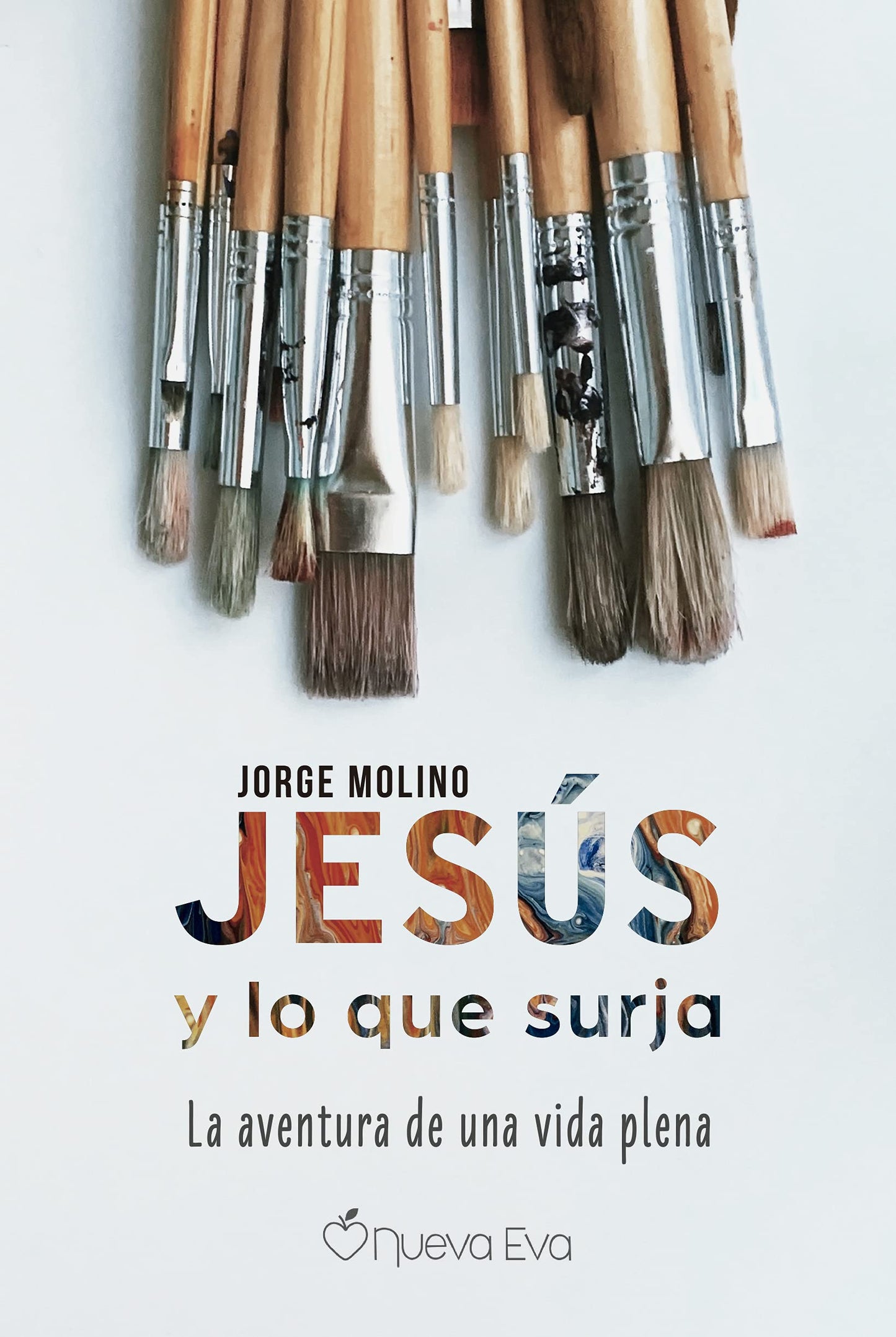 Libro: Jesús y Lo que surja: La aventura de una vida plena