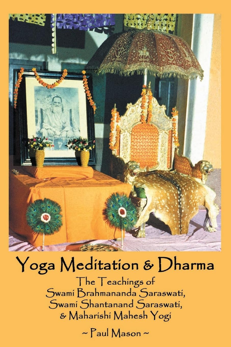 Libro: Yoga Meditation & Dharma: The Teachings of Swami Brahmananda Saraswati, Swami Shantanand Saraswati, & Maharishi Mahesh Yogi