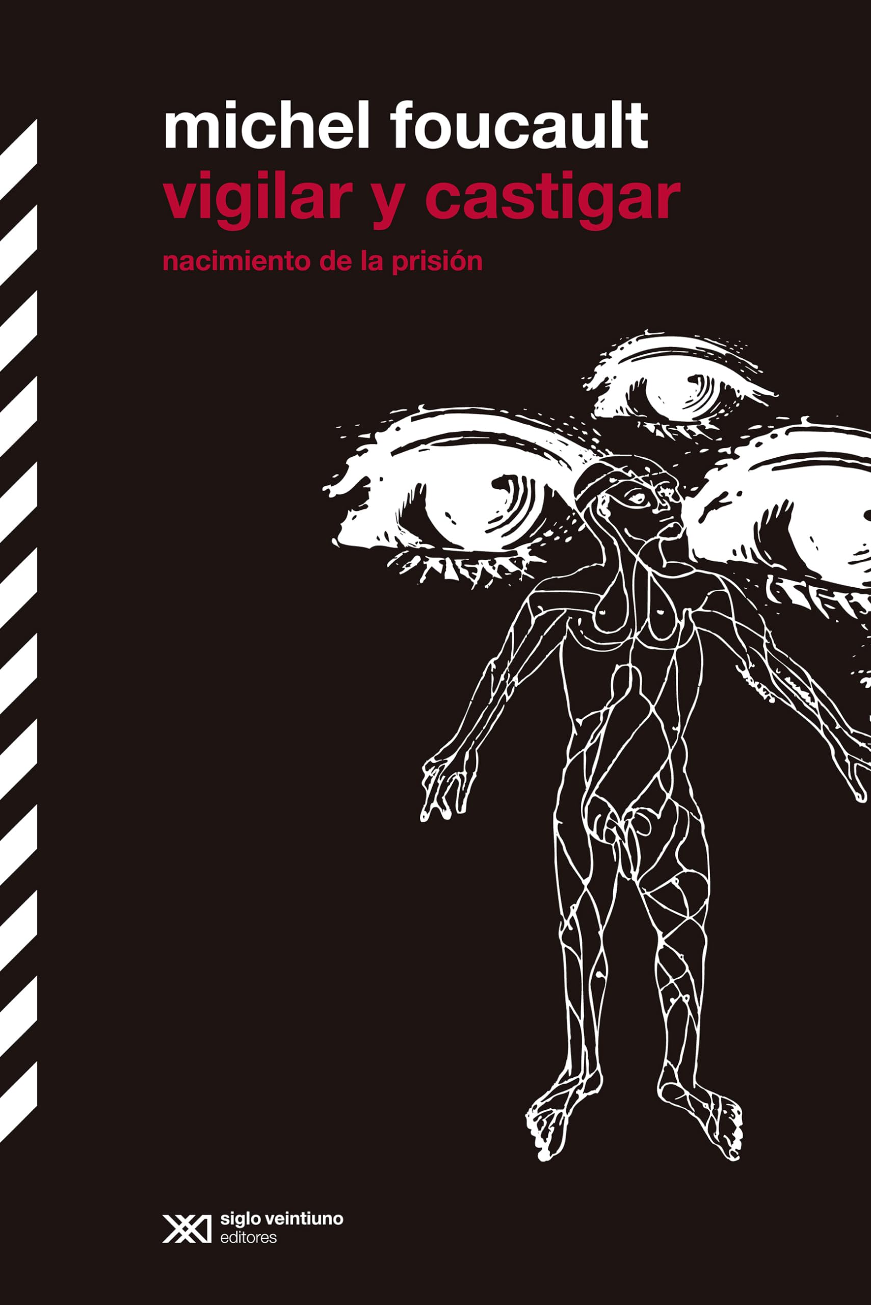 Libro: Vigilar y castigar: NACIMIENTO DE LA PRISIÓN: 1 (BIBLIOTECA CLÁSICA SIGLO XXI)