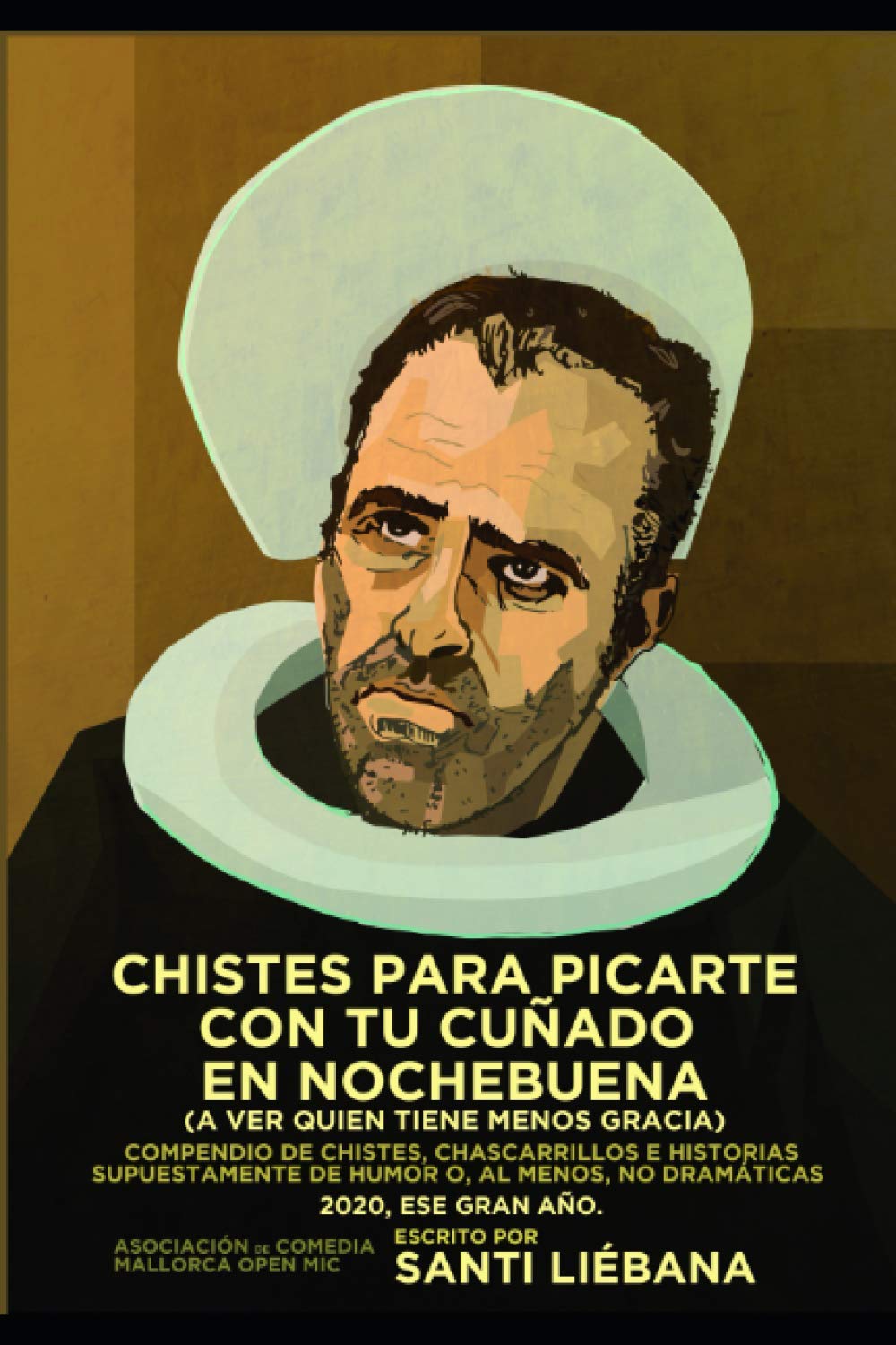 Libro: Chistes para picarte con tu cuñado a ver quién tiene menos gracia: Recopilatorio de chistes y textos breves de 2020, ese gran año. (Chistes, memes y ... memes y textos cortos para leer en el váter.)