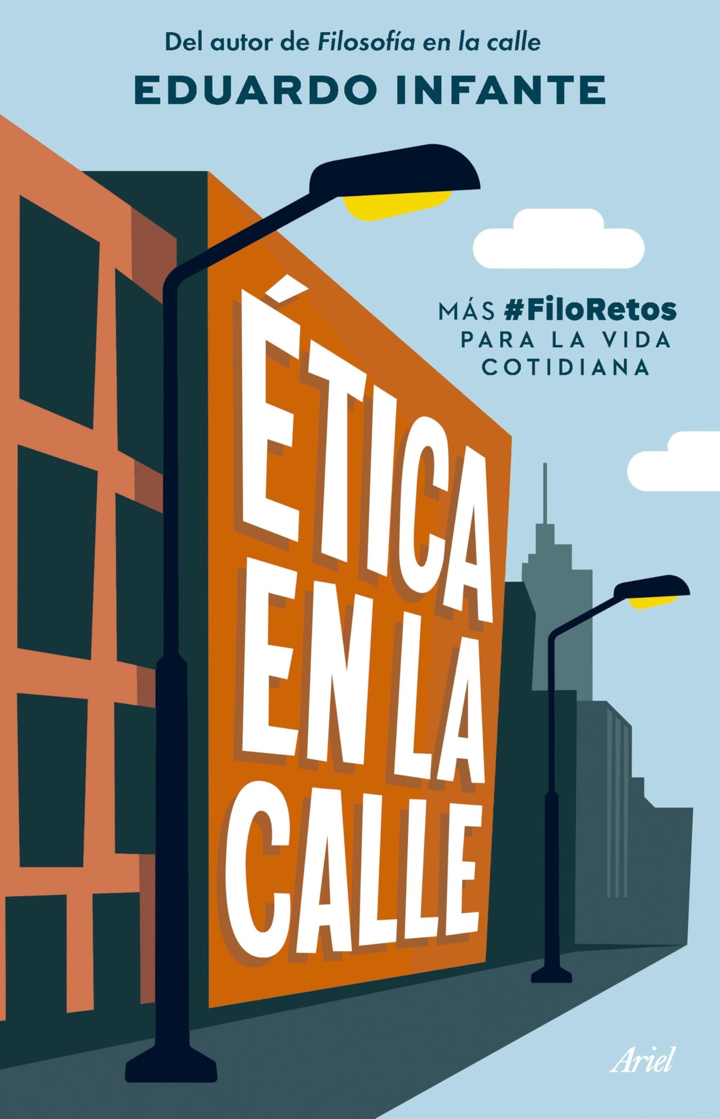 Libro: Ética en la calle: Más #FiloRetos para la vida cotidiana (Ariel)