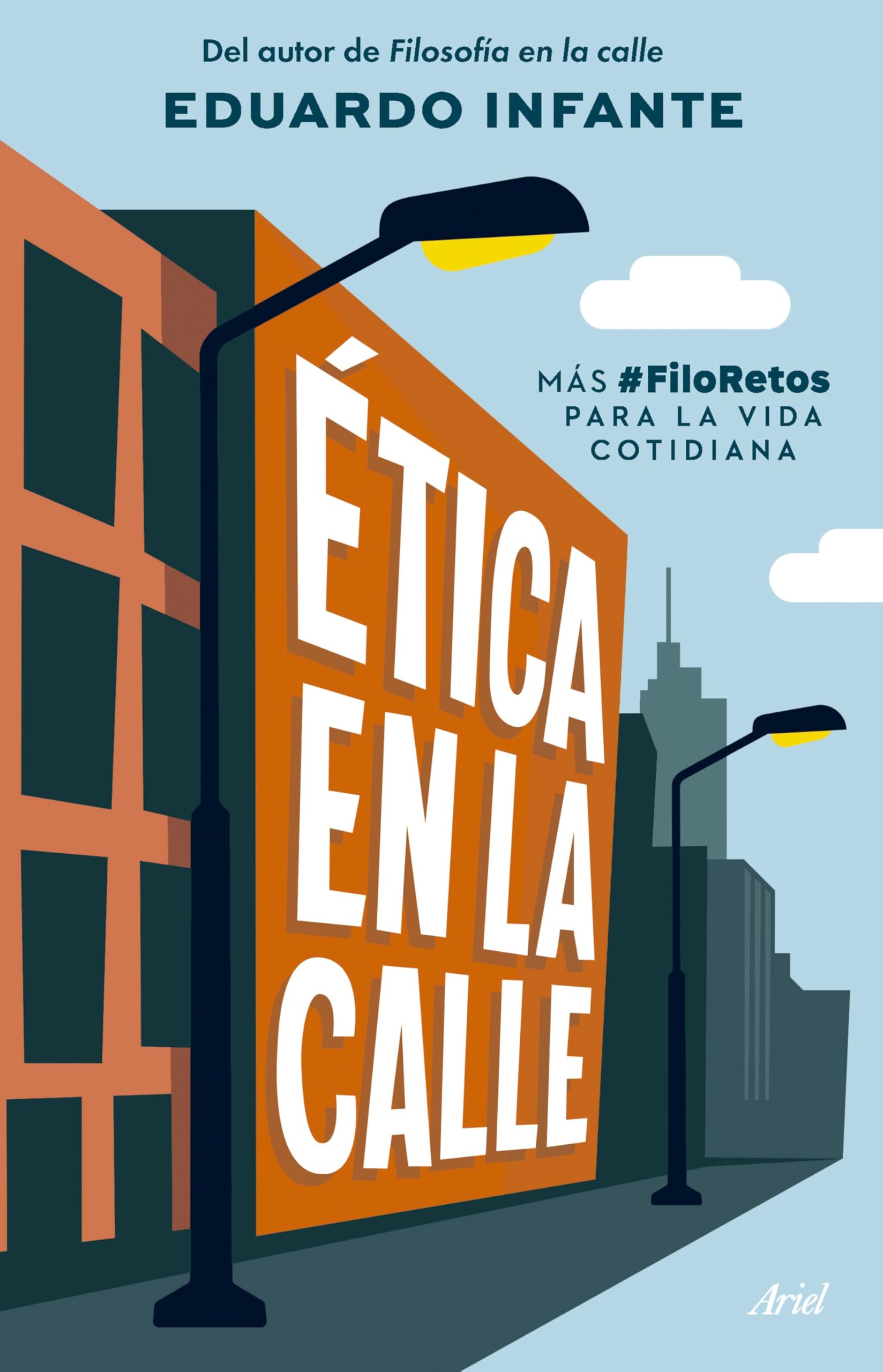 Libro: Ética en la calle: Más #FiloRetos para la vida cotidiana (Ariel)