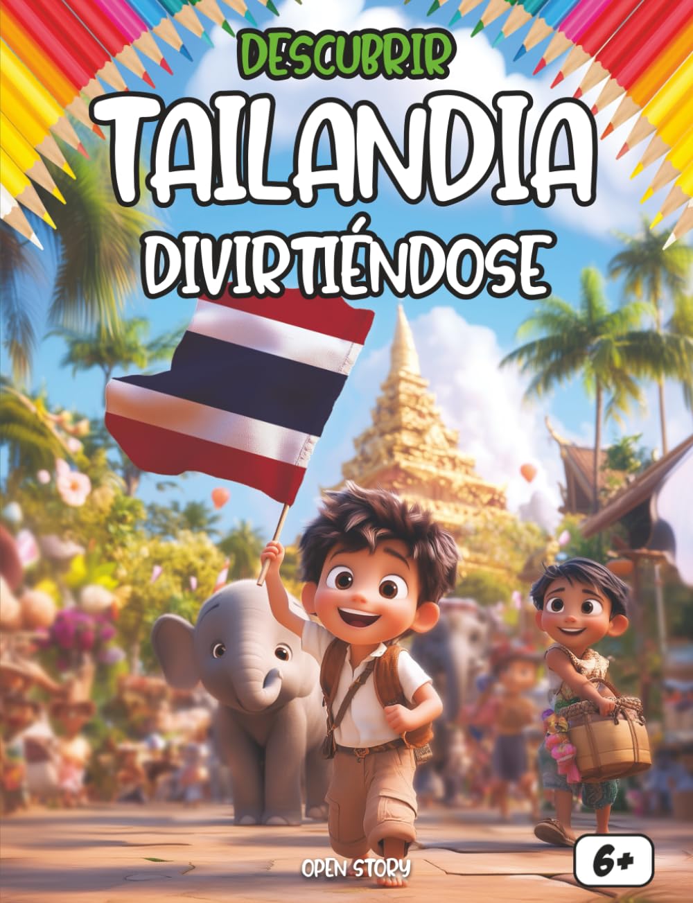 Libro: Descubrir Tailandia divirtiéndose: Una aventura educativa y divertida por Tailandia – Cultura, historia, leyendas, recetas y tradiciones para niños (Spanish Edition)