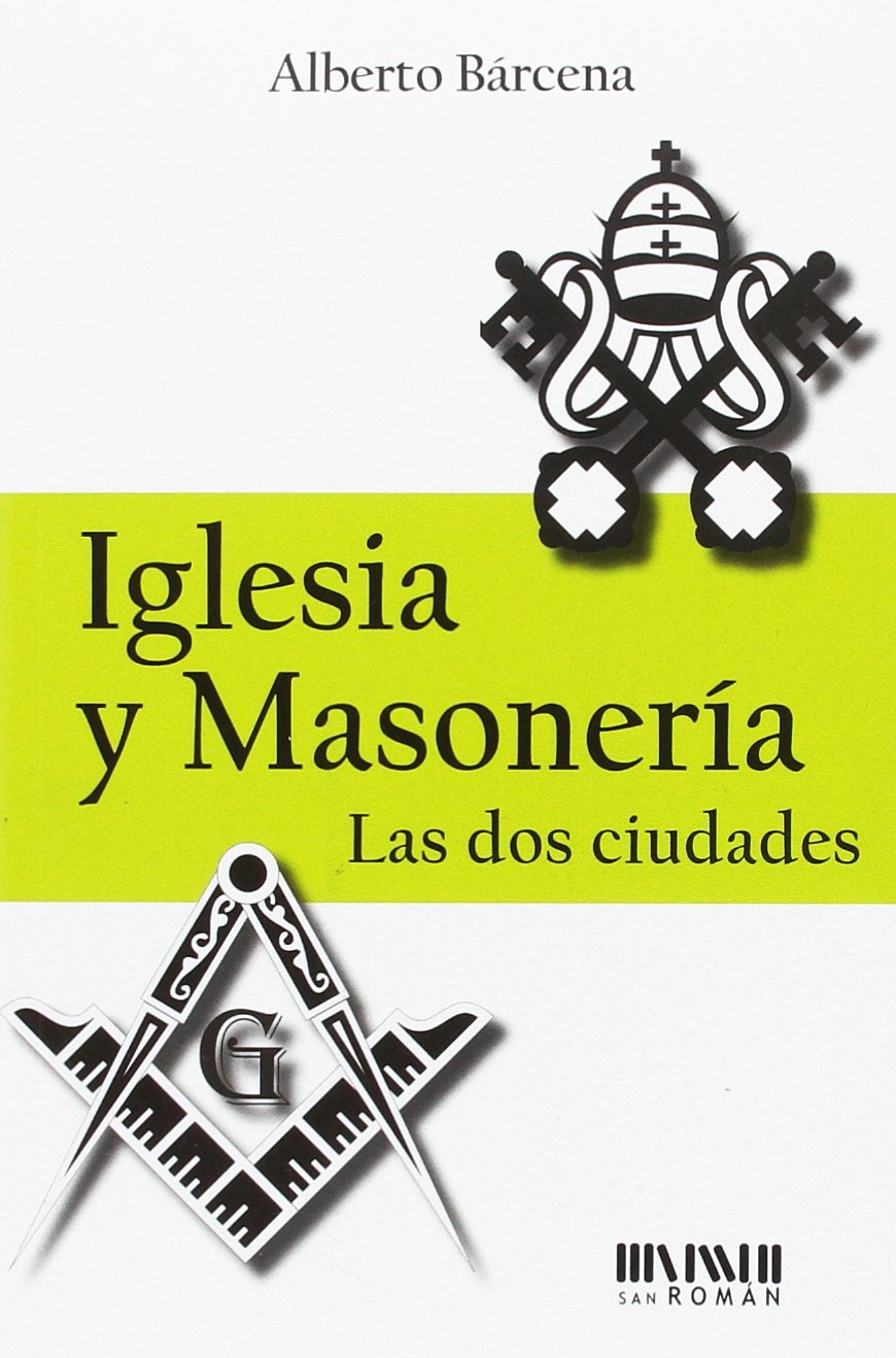 Libro: Iglesia y masonería. Las dos ciudades (SAN ROMAN)
