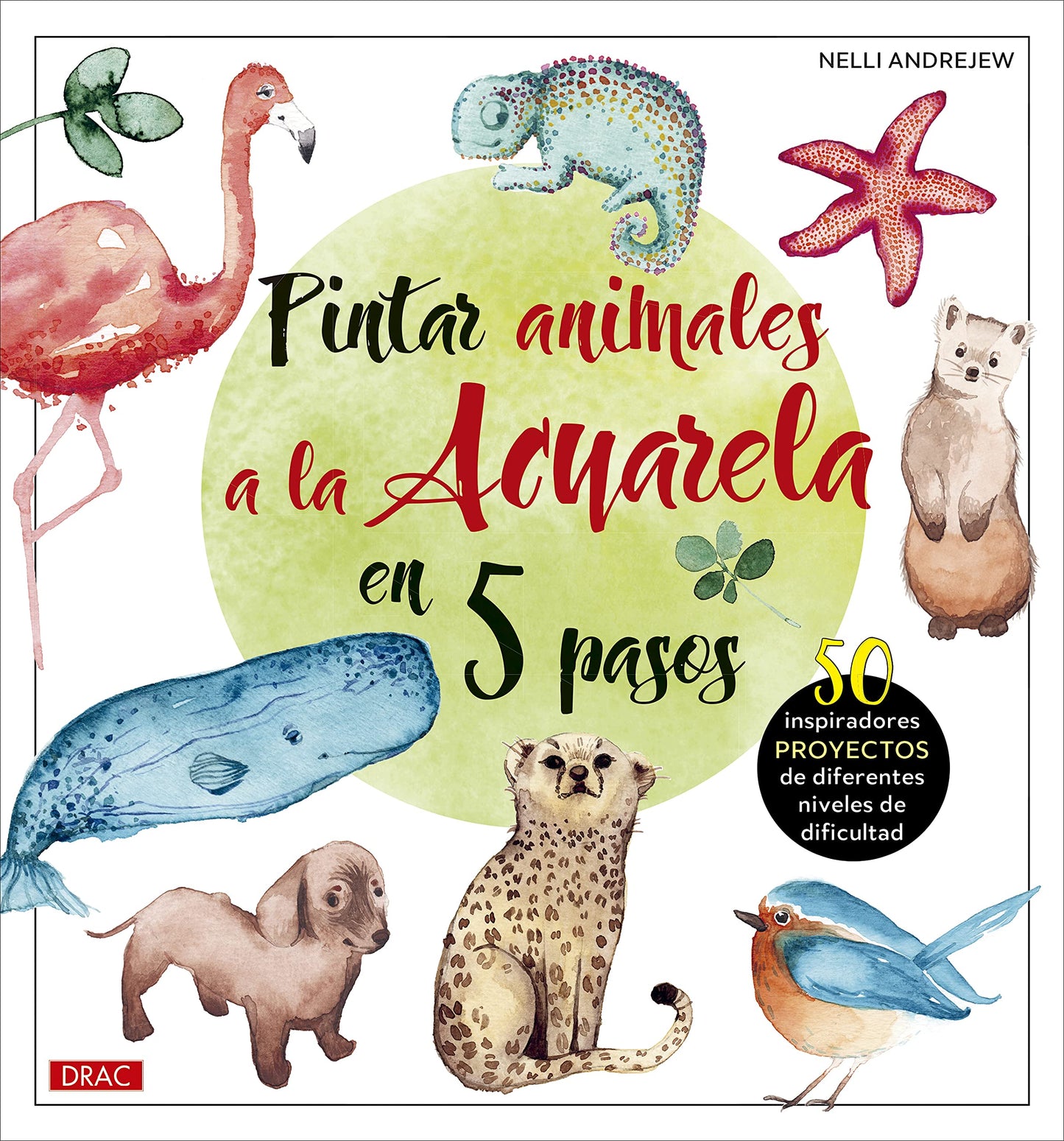 Libro: Pintar animales a la Acuarela en 5 pasos: 50 inspiradores proyectos de diferentes niveles de difucultad (TENDENCIAS JUVENILES)