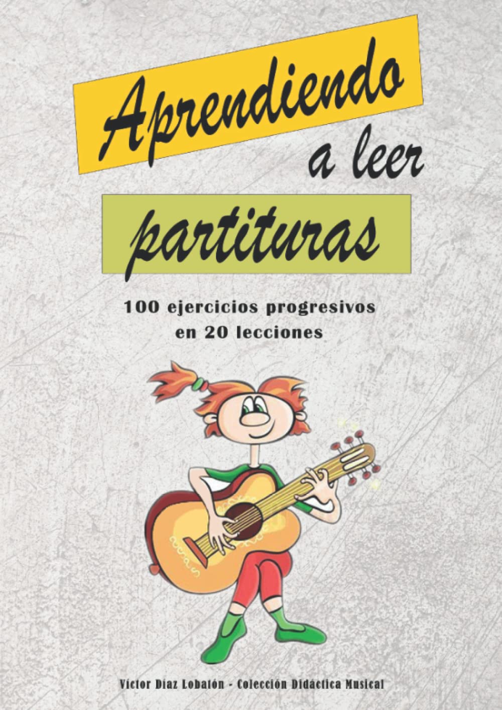 Libro: Aprendiendo a leer partituras: 100 ejercicios progresivos en 20 lecciones (Spanish Edition)