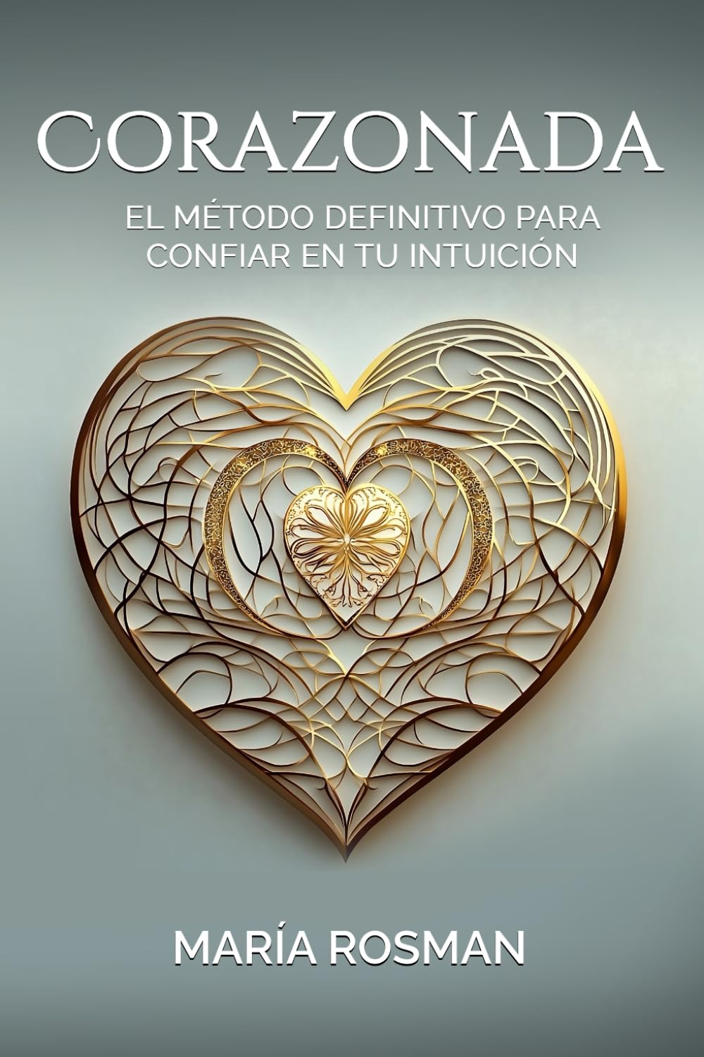 Libro: Corazonada: El método definitivo para confiar en tu intuición