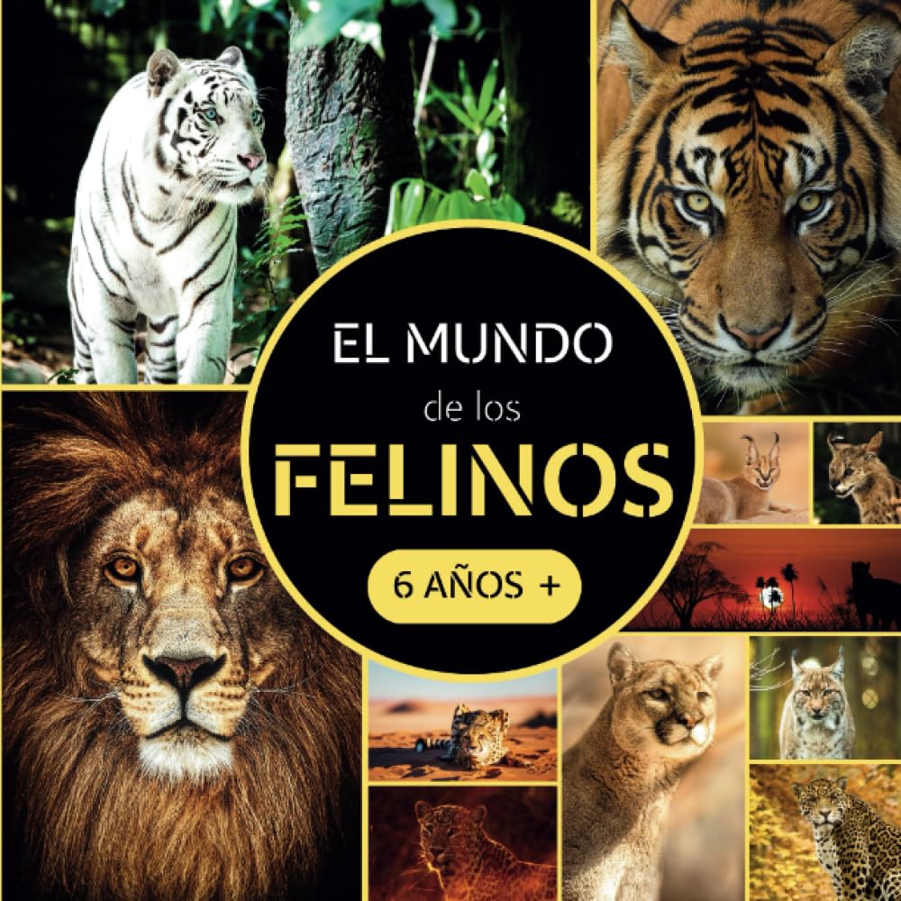 Libro: El Mundo de los Felinos: Libro sobre felinos para niños a partir de 6 años