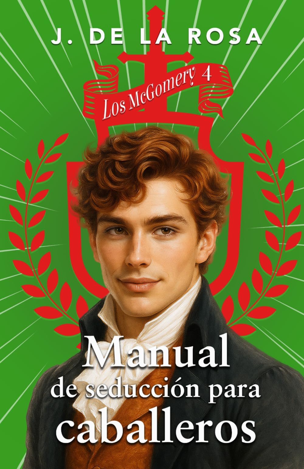 Libro: Manual de seduccion para caballeros: Una familia de las Highlands en el Londres de la Regencia (Los McGomery #4)