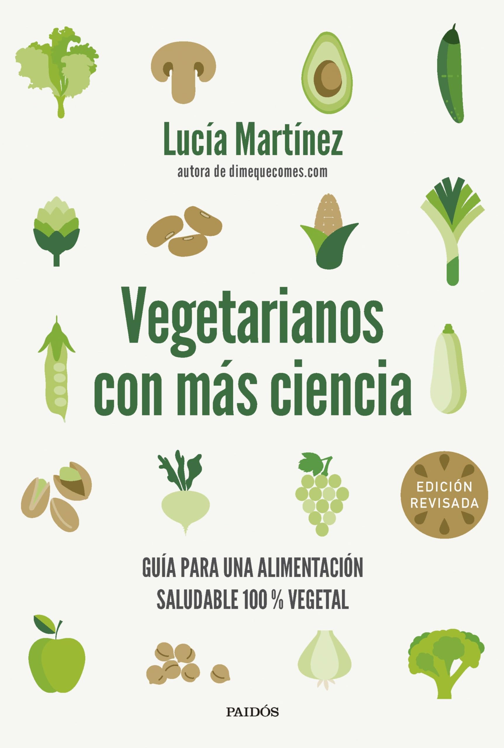 Libro: Vegetarianos con más ciencia: Guía para una alimentación saludable 100 % vegetal (Divulgación)