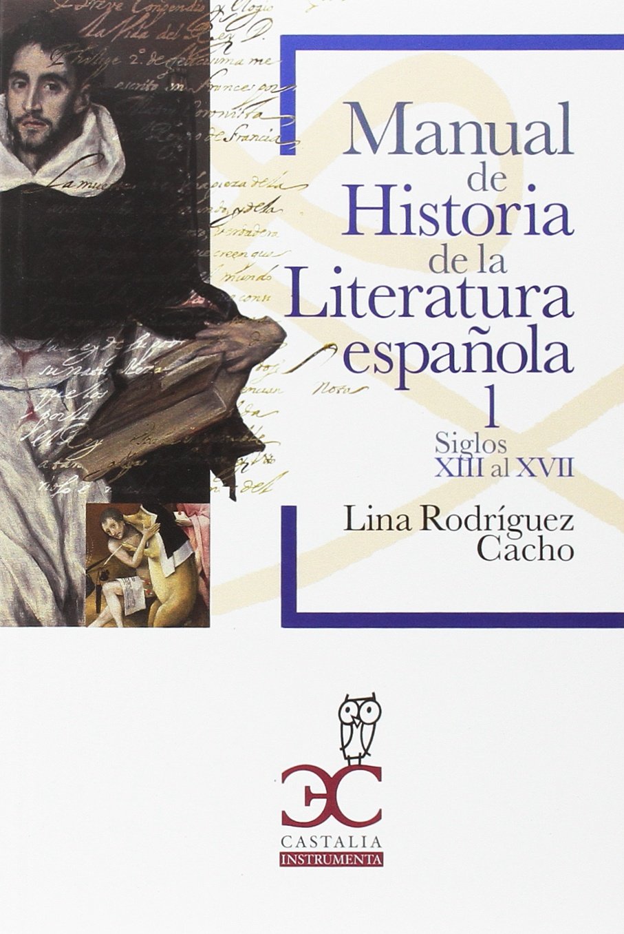 Libro: Manual de Historia de la Literatura española 1: Siglos XIII al XVII: 010 (Castalia Universidad. C/U.)