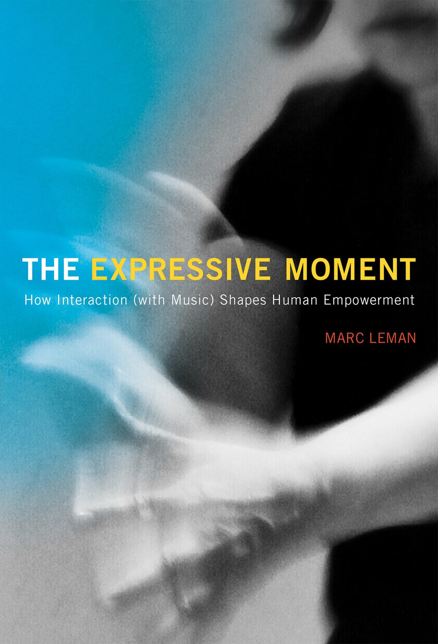 Libro: The Expressive Moment: How Interaction (with Music) Shapes Human Empowerment
