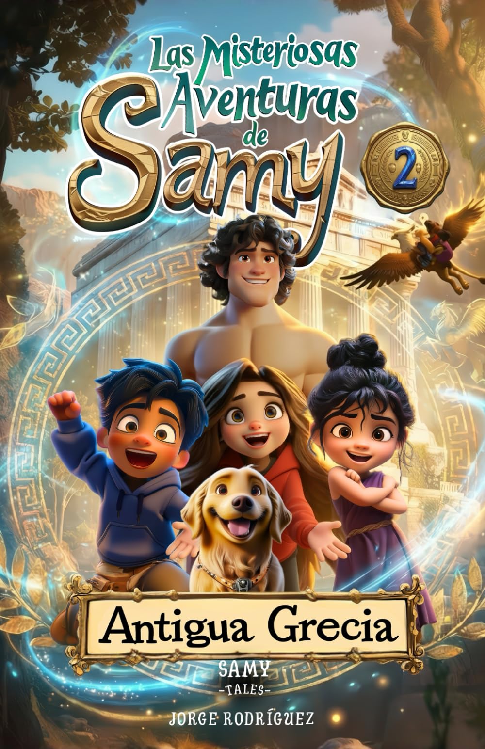 Libro: Las Misteriosas Aventuras de Samy 2 - Antigua Grecia: Cuento infantil ilustrado sobre amistad, confianza y valentía | Un viaje educativo a civilizaciones antiguas para niños y niñas de 6 a 10 años