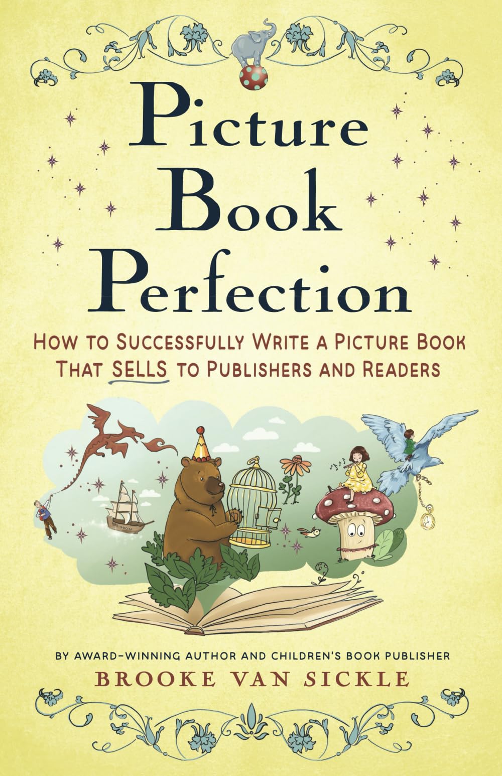 Libro: Picture Book Perfection: How to Successfully Write a Picture Book That Sells to Publishers (and Readers)