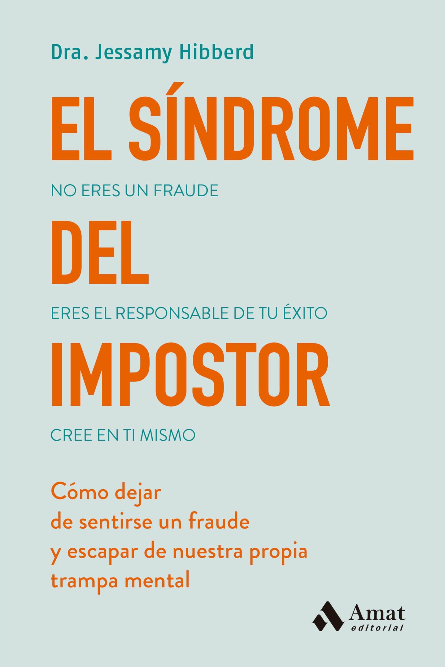 Libro: El síndrome del impostor: Cómo dejar de sentirse un fraude y escapar de nuestra propia trampa mental