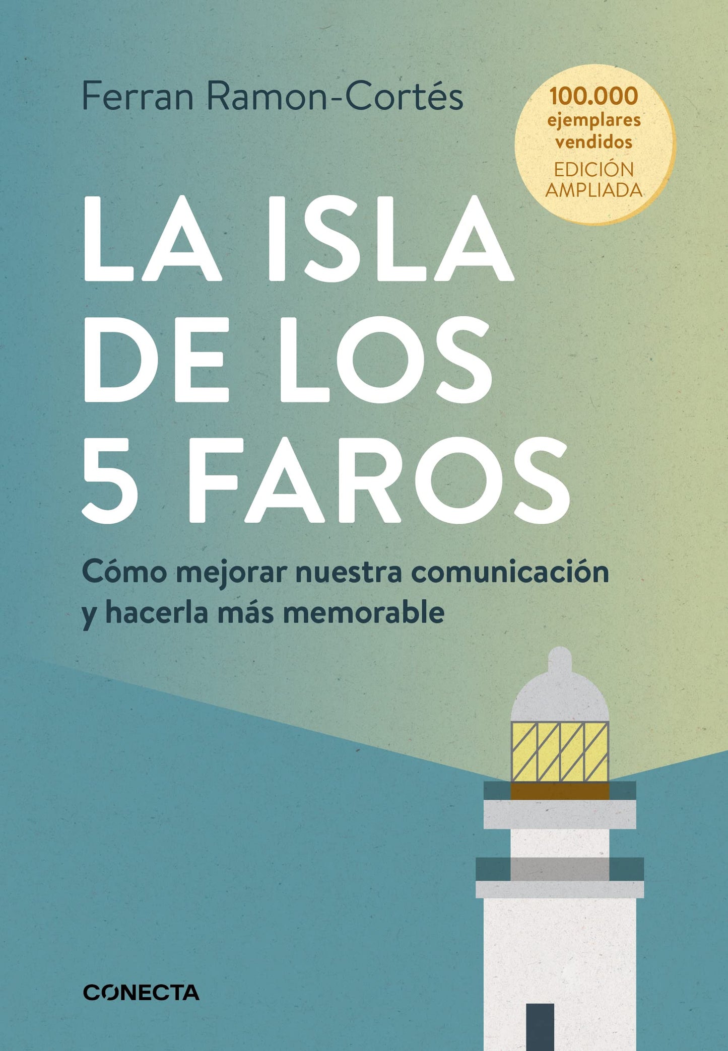 Libro: La isla de los 5 faros (edición ampliada y actualizada): Cómo mejorar nuestra comunicación y hacerla más memorable (Conecta)