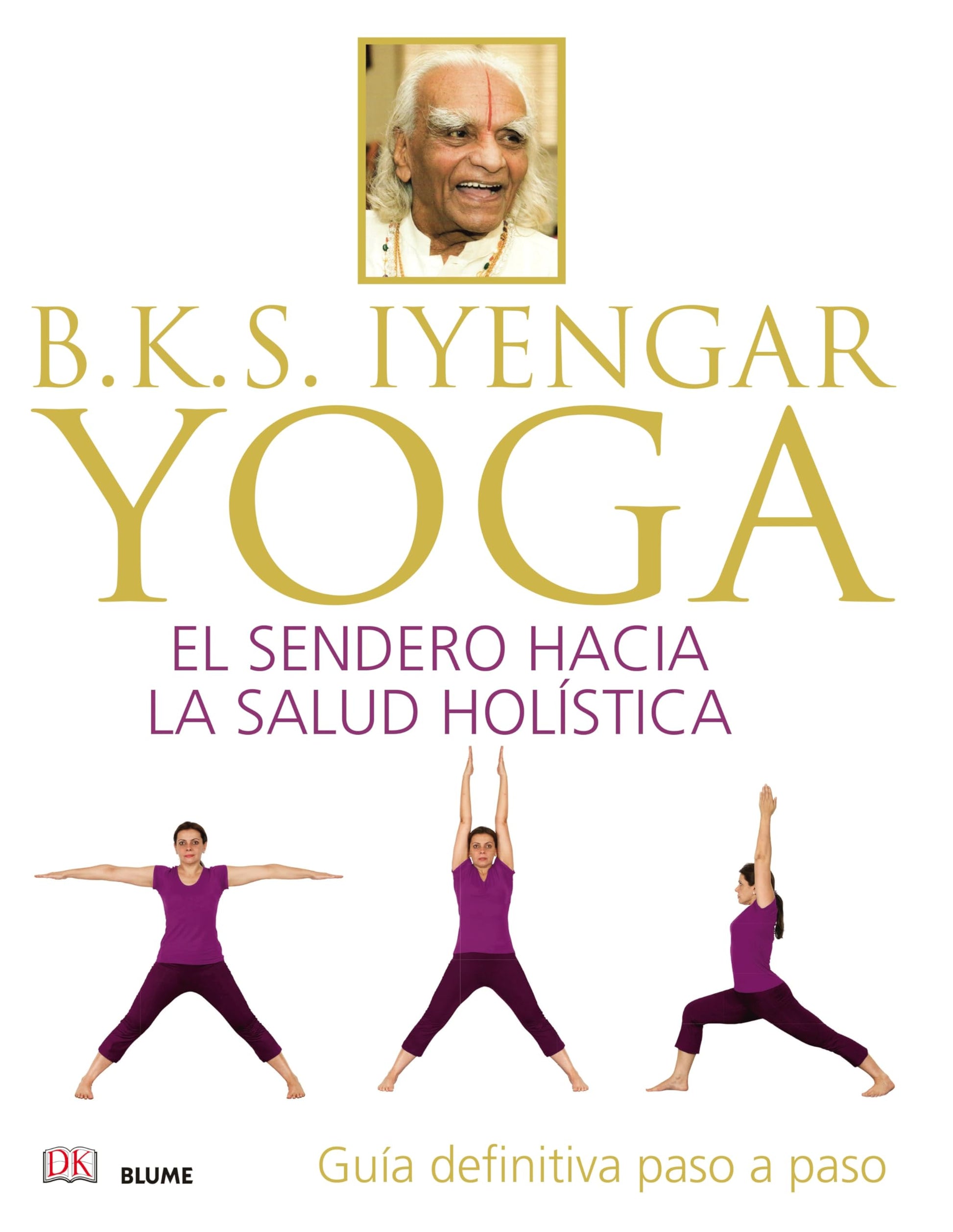 Libro: B.K.S Iyengar Yoga: El sendero hacia la salud holística (VIDA NATURAL)