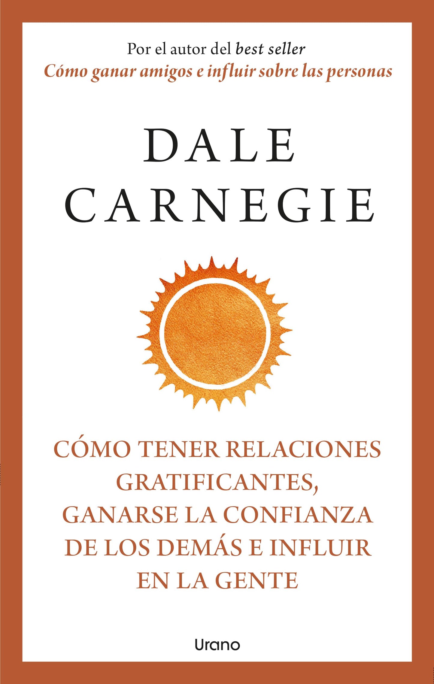 Libro: Cómo tener relaciones gratificantes, ganarse la confianza de los demás e influir en la gente (Spanish Edition)