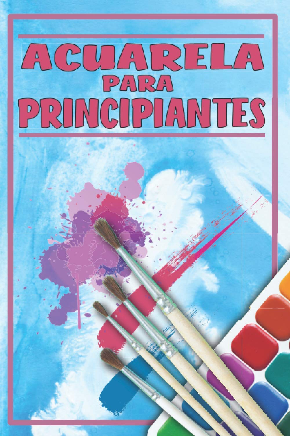 Libro: ACUARELA PARA PRINCIPIANTES (Spanish Edition)
