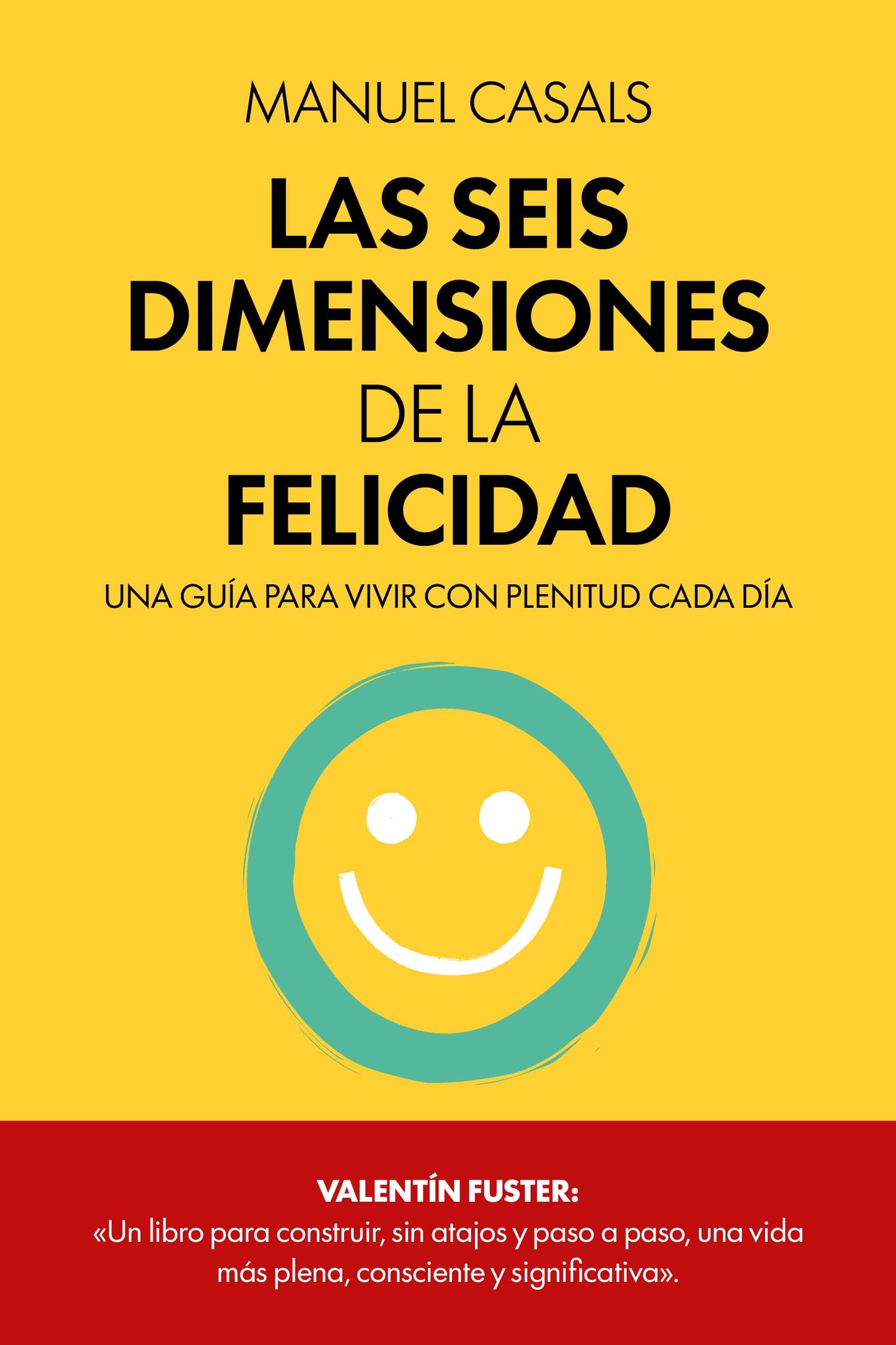 Libro: Las seis dimensiones de la felicidad: Una guía para vivir con plenitud cada día (Desarrollo personal)