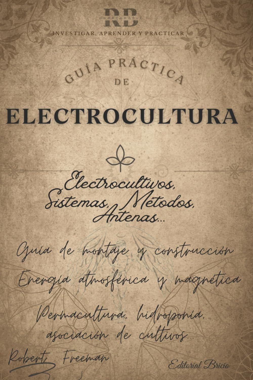 Libro: Electrocultura: Guía para potenciar tus cultivos con la energía de la Tierra. Siembra electricidad, cosecha abundancia con electrocultivos. (Spanish Edition)