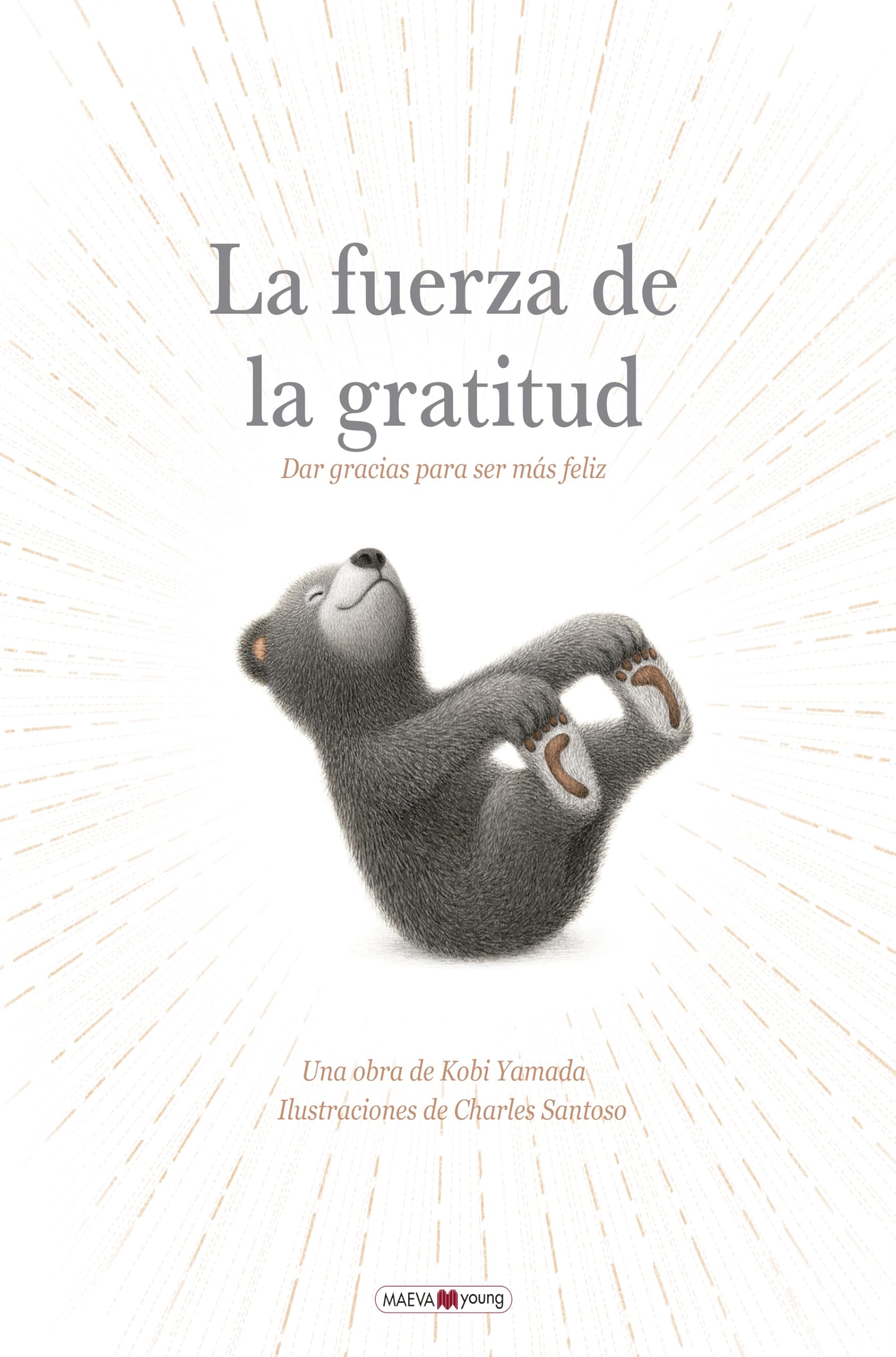 Libro: La fuerza de la gratitud: Dar gracias para ser más feliz (Álbumes ilustrados)