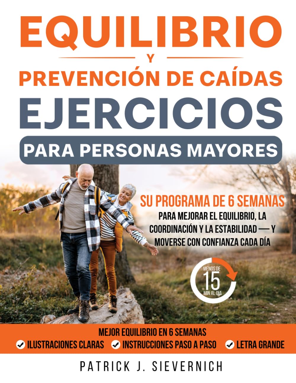 Libro: Equilibrio y Prevención de Caídas Ejercicios para Personas Mayores: Su programa de 6 semanas para mejorar el equilibrio, la coordinación y la estabilidad—y moverse con confianza cada día