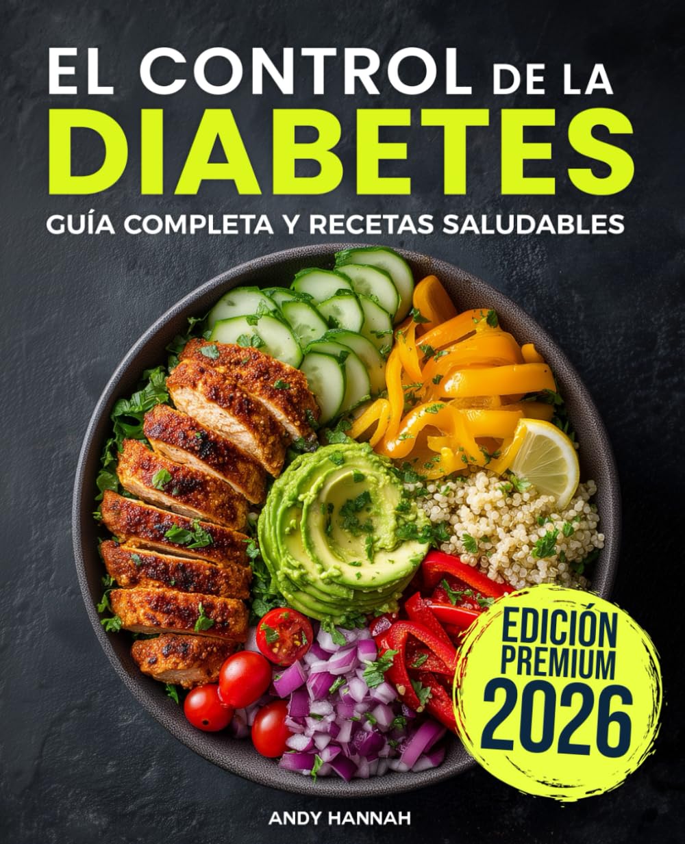 Libro: El Control de la Diabetes Guía y Libro de Cocina: Fáciles, Saludables y Deliciosas Recetas Para Diabéticos. (Spanish Edition)