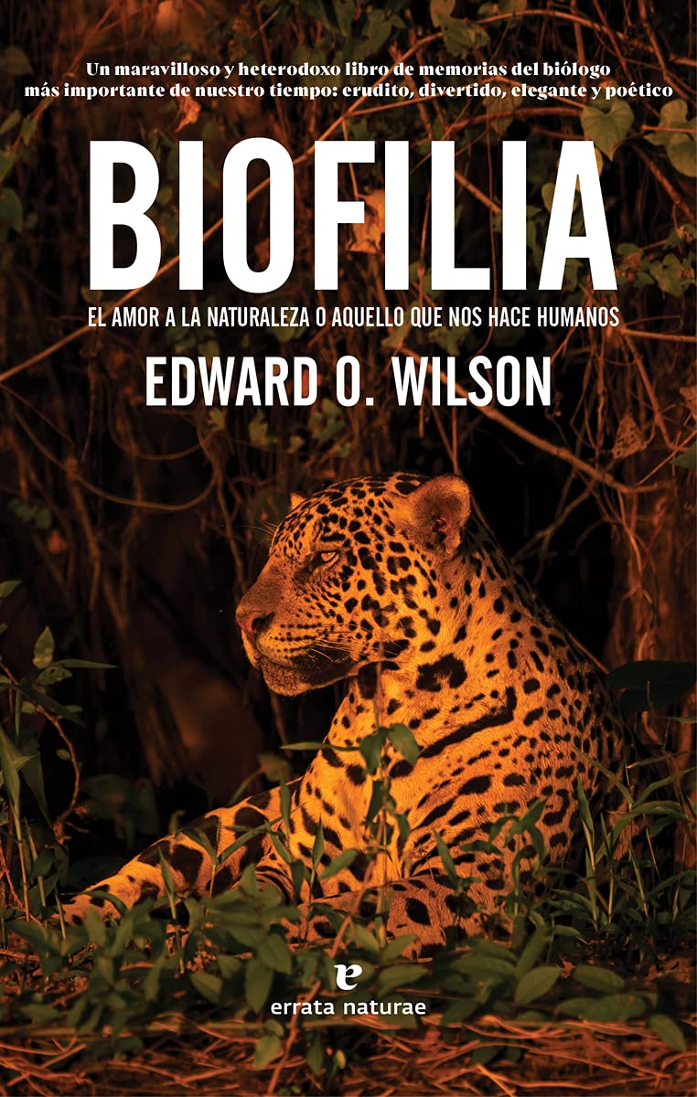 Libro: Biofilia: El amor a la naturaleza o aquello que nos hace humanos (Libros salvajes)