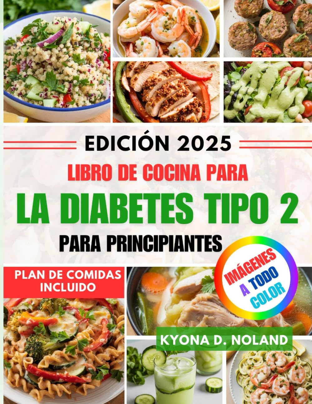 Libro De Cocina Para La Diabetes Tipo 2 Para Principiantes: Recetas deliciosas y saludables para controlar mejor el azúcar en sangre (Spanish Edition)