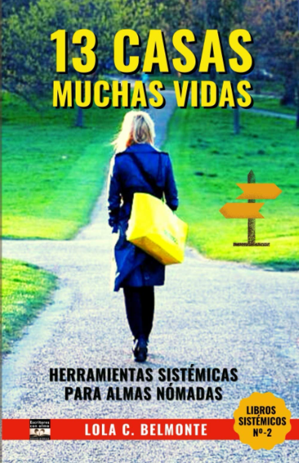 13 Casas, muchas vidas.: Herramientas Sistémicas para Almas Nómadas
