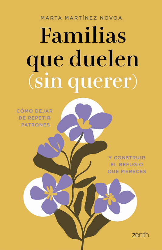 Familias que duelen (sin querer): Cómo dejar de repetir patrones y construir el refugio que mereces (Autoayuda y superación)