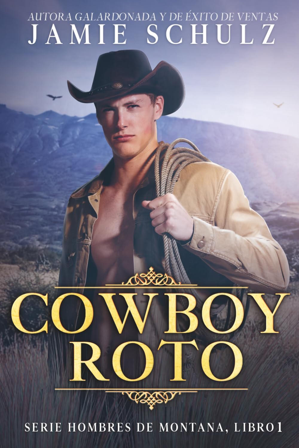 Libro: El Vaquero Roto - Una Novela de Suspense Romántico del Oeste en un Pueblo Pequeño: La Serie De Los Hombres de Montana Libro 1 (Spanish Edition)