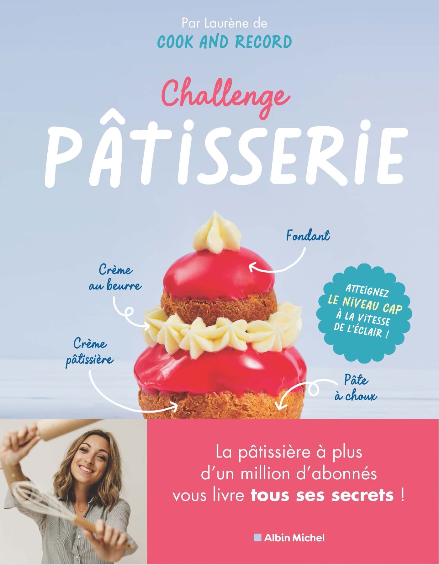 Libro: Challenge pâtisserie: Atteignez le niveau CAP à la vitesse de l'éclair !