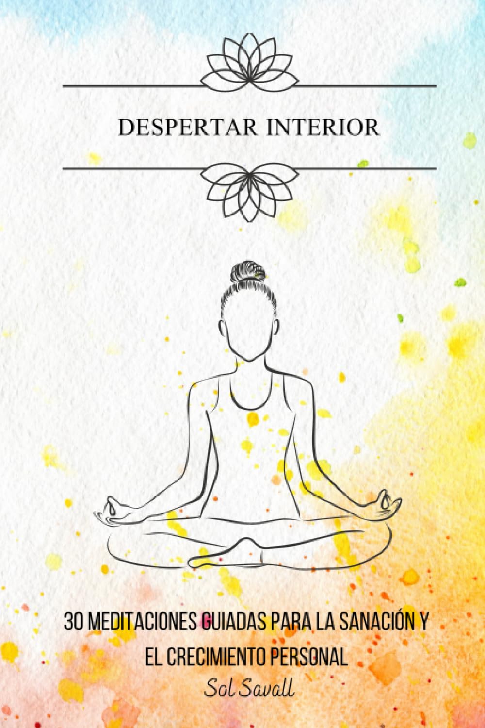 Libro: Despertar Interior: 30 Meditaciones guiadas para la sanacion y el crecimiento personal (Spanish Edition)