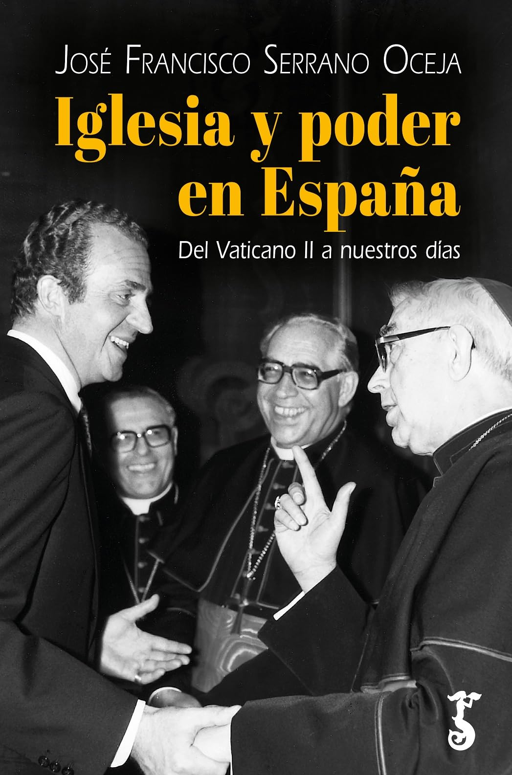 Libro: Iglesia y poder en España; Del Vaticano II a nuestros días (HISTORIA)