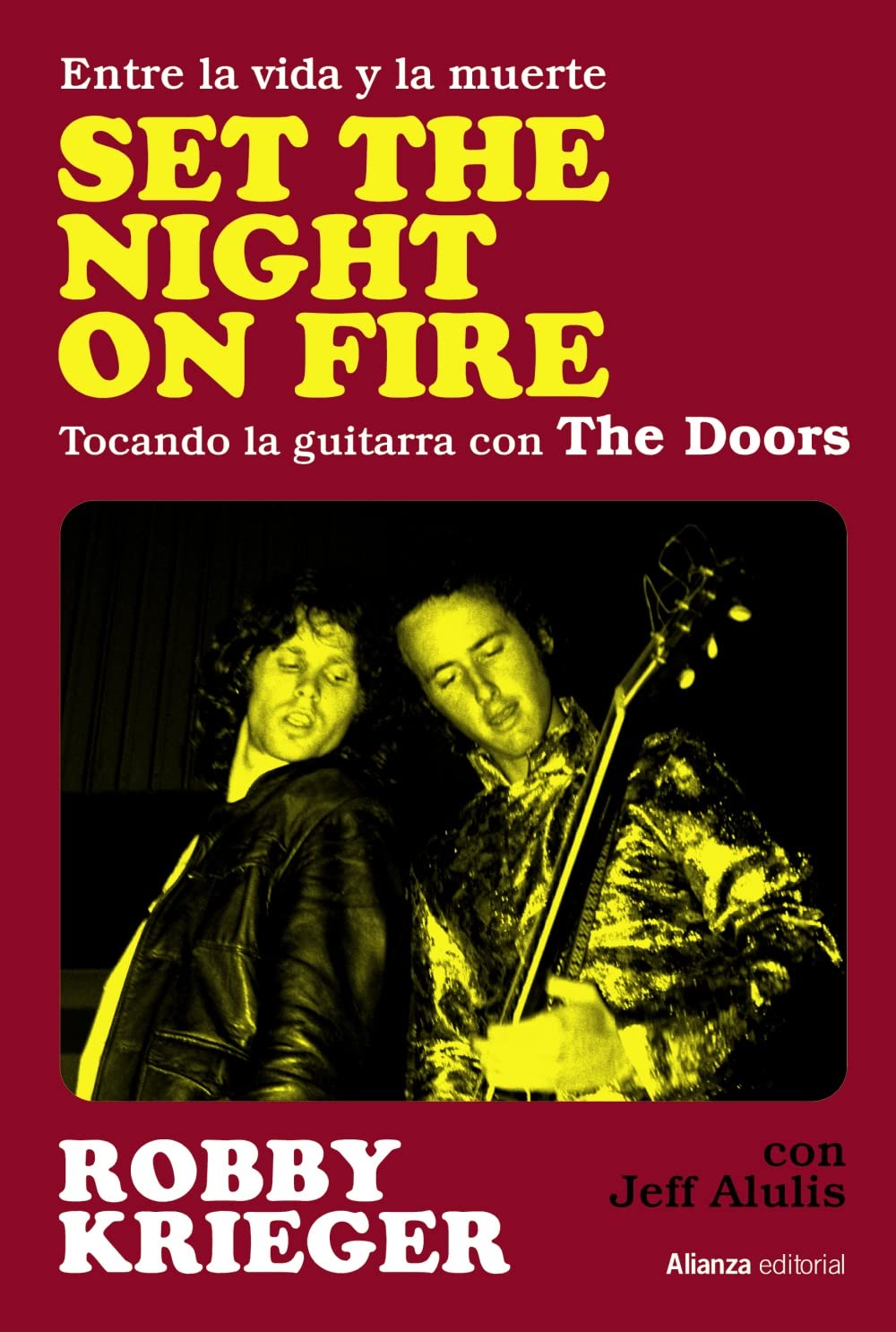 Libro: Set The Night on Fire: Entre la vida y la muerte, tocando la guitarra con The Doors: 117 (Libros Singulares (LS))