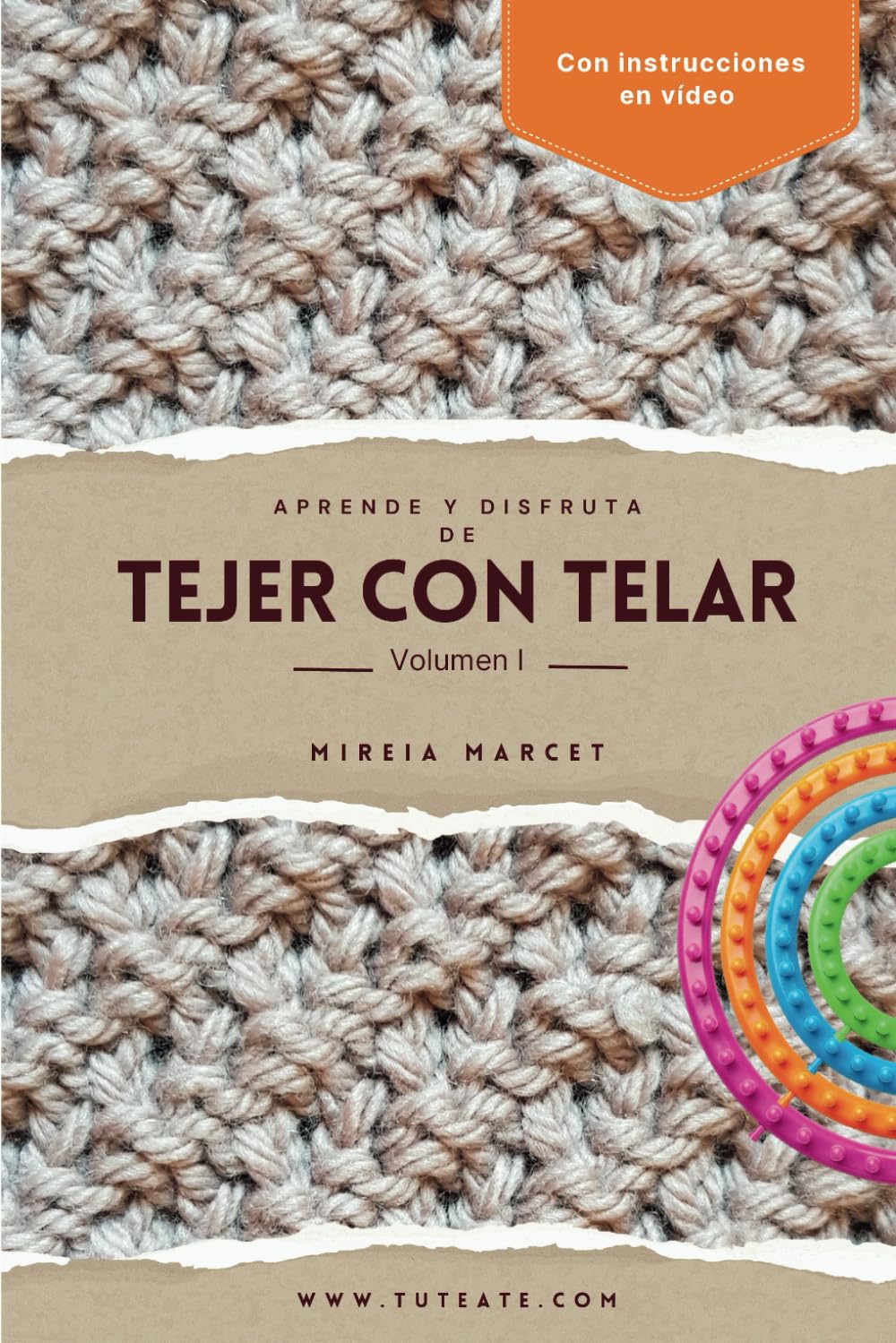 Libro: Aprende y disfruta de tejer con telar: Volumen I (Spanish Edition)