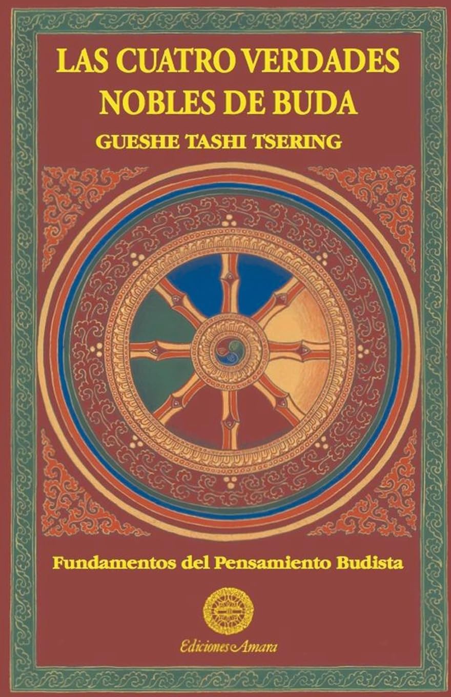 Libro: Las Cuatro Verdades Nobles De Buda: 1 (Fundamentos del Pensamiento Budista)