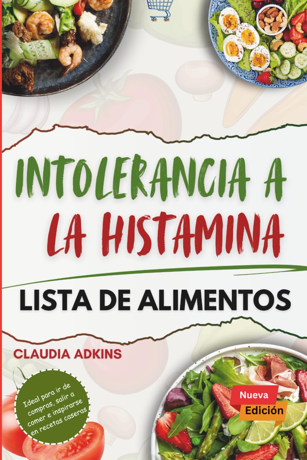 Libro: Intolerancia a La Histamina Lista de Alimentos: Una guía actualizada y completa sobre qué comer, qué evitar y cómo llevar una vida libre de histamina. ... para dietas saludables) (Spanish Edition)